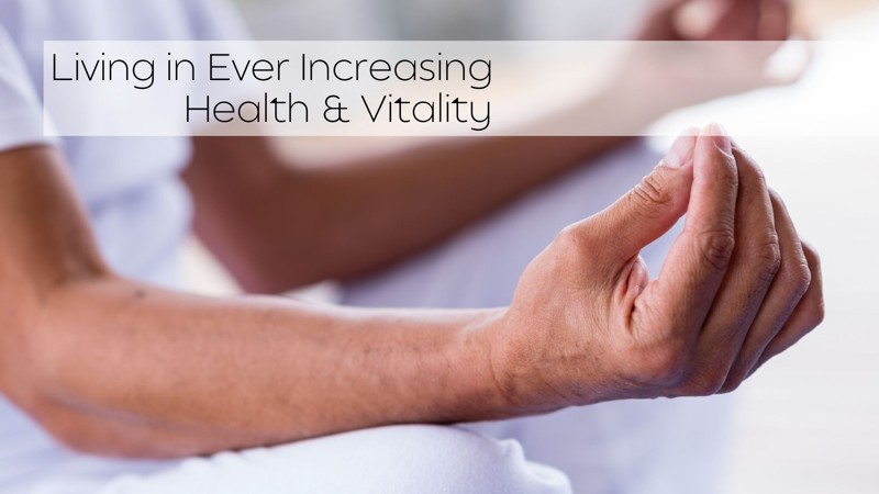 Workshop 2: Living in Ever Increasing Health and Vitality